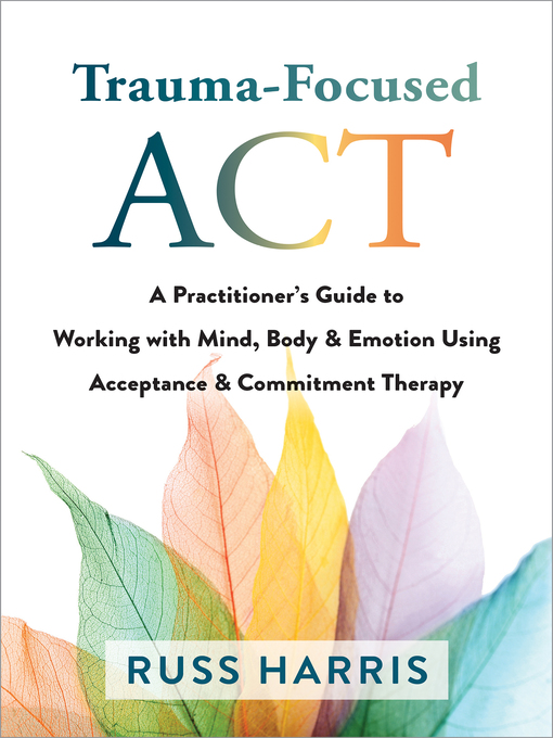 Title details for Trauma-Focused ACT by Russ Harris - Wait list